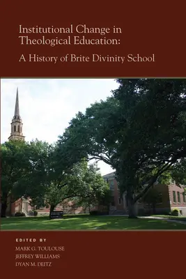 Zmiany instytucjonalne w edukacji teologicznej: Historia Brite Divinity School - Institutional Change in Theological Education: A History of Brite Divinity School