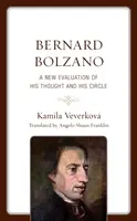 Bernard Bolzano: Nowa ocena jego myśli i jego kręgu - Bernard Bolzano: A New Evaluation of His Thought and His Circle