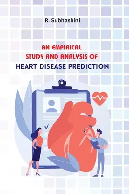 Empiryczne badanie i analiza przewidywania chorób serca - An Empirical Study and Analysis of Heart Disease Prediction