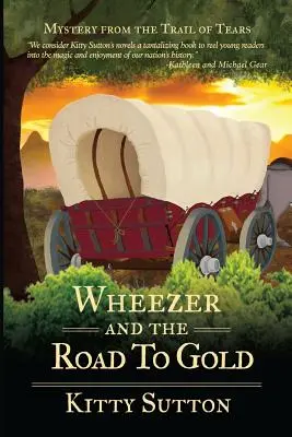 Wheezer i droga do złota: Księga piąta - Wheezer and the Road to Gold: Book Five
