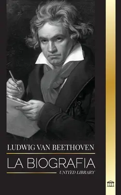 Ludwig van Beethoven: Biografia genialnego kompozytora i jego słynna Sonata Księżycowa na wolności - Ludwig van Beethoven: La biografa de un compositor genial y su famosa Sonata Claro de Luna al descubierto