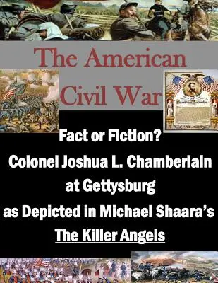 Fakt czy fikcja? Pułkownik Joshua L. Chamberlain pod Gettysburgiem w filmie „Zabójcze anioły” Michaela Shaary”. - Fact or Fiction? Colonel Joshua L. Chamberlain at Gettysburg as Depicted in Michael Shaara's The Killer Angels