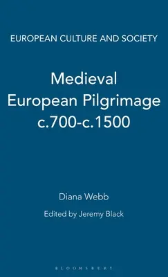 Średniowieczne pielgrzymki europejskie C.700-C.1500 - Medieval European Pilgrimage C.700-C.1500