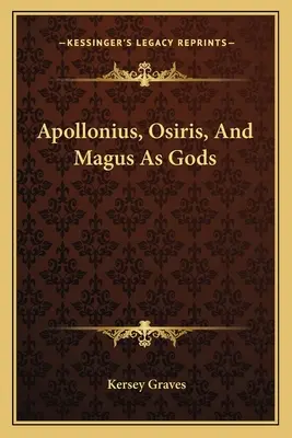 Apolloniusz, Ozyrys i mag jako bogowie - Apollonius, Osiris, And Magus As Gods