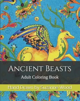 Starożytne bestie: Kolorowanka dla dorosłych - Ancient Beasts: Adult Coloring Book