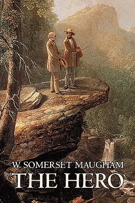 Bohater W. Somerset Maugham, Beletrystyka, Klasyka, Historyczne, Psychologiczne - The Hero W. Somerset Maugham, Fiction, Classics, Historical, Psychological