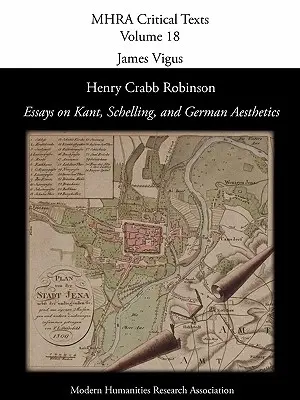 Henry Crabb Robinson, „Eseje o Kancie, Schellingu i estetyce niemieckiej - Henry Crabb Robinson, 'Essays on Kant, Schelling, and German Aesthetics'