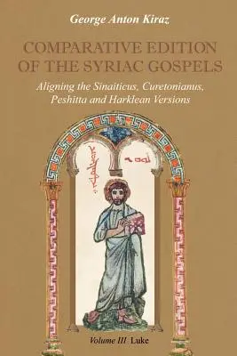 Wydanie porównawcze Ewangelii syryjskich: Wyrównanie wersji starosyryjskiej (Sinaiticus, Curetonianus), peszitty i harklejańskiej - Comparative Edition of the Syriac Gospels: Aligning the Old Syriac (Sinaiticus, Curetonianus), Peshitta and Harklean Versions