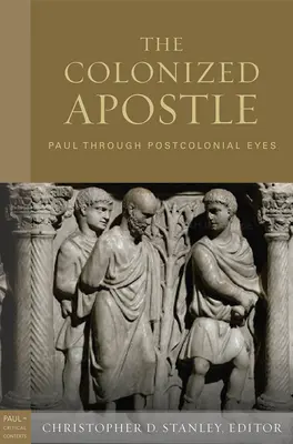 Skolonizowany apostoł: Paweł oczami postkolonialistów - The Colonized Apostle: Paul Through Postcolonial Eyes