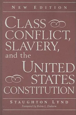 Konflikt klasowy, niewolnictwo i konstytucja Stanów Zjednoczonych - Class Conflict, Slavery, and the United States Constitution