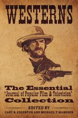 Westerny: Niezbędna kolekcja „Journal of Popular Film and Television - Westerns: The Essential 'Journal of Popular Film and Television' Collection