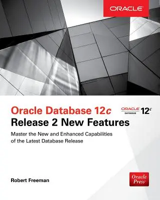 Nowe funkcje Oracle Database 12c Release 2 - Oracle Database 12c Release 2 New Features