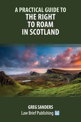 Praktyczny przewodnik po prawie do wędrowania w Szkocji - A Practical Guide to the Right to Roam in Scotland