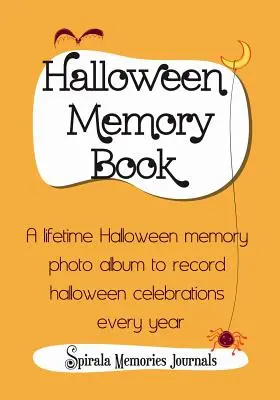 Halloween Memory Book: Pamiątkowy album na Halloween, w którym co roku zapisywane są wspomnienia z Halloween - Halloween Memory Book: A Lifetime Halloween Memory Photo Album To Record Halloween Celebrations Every Year