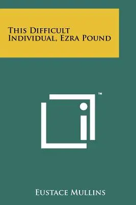 Ta trudna jednostka, Ezra Pound - This Difficult Individual, Ezra Pound