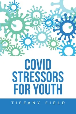 Covidowe czynniki stresogenne dla młodzieży - Covid Stressors for Youth