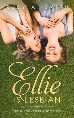 Ellie Is Lesbian: Niewygodny romans (czysta powieść) - Ellie Is Lesbian: The Inconvenient Romance (Clean Novel)
