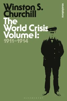 Światowy kryzys, tom I: 1911-1914 - The World Crisis Volume I: 1911-1914