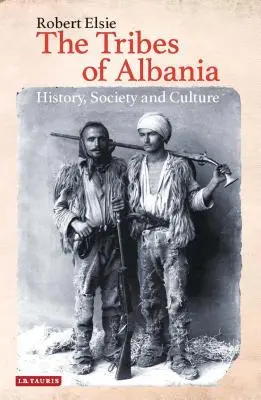 Plemiona Albanii: historia, społeczeństwo i kultura - The Tribes of Albania: History, Society and Culture