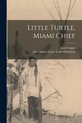 Mały żółw, wódz Miami - Little Turtle, Miami Chief