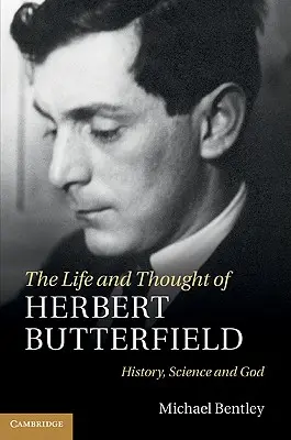 Życie i myśl Herberta Butterfielda - The Life and Thought of Herbert Butterfield