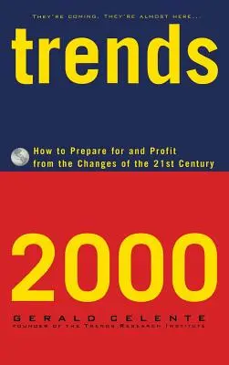 Trendy 2000: Jak przygotować się i czerpać zyski ze zmian XXI wieku - Trends 2000: How to Prepare for and Profit from the Changes of the 21st Century