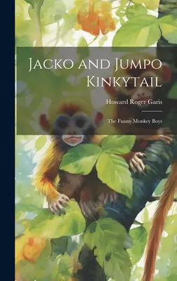 Jacko i Jumpo Kinkytail: Zabawni chłopcy małpki - Jacko and Jumpo Kinkytail: The Funny Monkey Boys