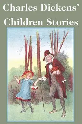 Opowiadania dla dzieci Charlesa Dickensa - Charles Dickens' Children Stories