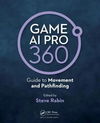 Game AI Pro 360: Przewodnik po ruchu i wyszukiwaniu ścieżek - Game AI Pro 360: Guide to Movement and Pathfinding