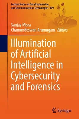 Oświetlenie sztucznej inteligencji w cyberbezpieczeństwie i kryminalistyce - Illumination of Artificial Intelligence in Cybersecurity and Forensics