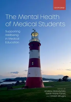 Zdrowie psychiczne studentów medycyny: Wspieranie dobrego samopoczucia w edukacji medycznej - The Mental Health of Medical Students: Supporting Wellbeing in Medical Education