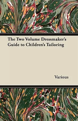 Dwutomowy przewodnik krawcowej po krawiectwie dziecięcym - The Two Volume Dressmaker's Guide to Children's Tailoring