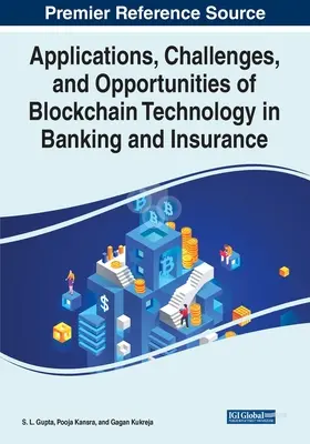Zastosowania, wyzwania i możliwości technologii Blockchain w bankowości i ubezpieczeniach - Applications, Challenges, and Opportunities of Blockchain Technology in Banking and Insurance