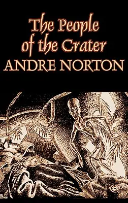 Ludzie z krateru Andre Norton, fantastyka naukowa, fantasy - The People of the Crater by Andre Norton, Science Fiction, Fantasy