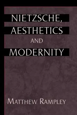 Nietzsche, estetyka i nowoczesność - Nietzsche, Aesthetics and Modernity