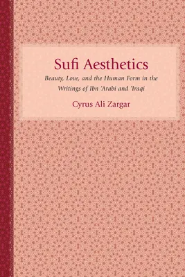 Estetyka suficka: Piękno, miłość i ludzka forma w pismach Ibn 'Arabiego i 'Irakliego - Sufi Aesthetics: Beauty, Love, and the Human Form in the Writings of Ibn 'Arabi and 'Iraqi