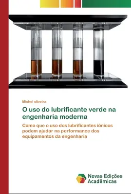 O useo do lubrificante verde na engenharia moderna - O uso do lubrificante verde na engenharia moderna
