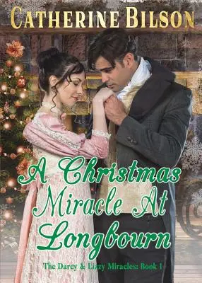 Świąteczny cud w Longbourn: Wariacja na temat dumy i uprzedzenia - A Christmas Miracle At Longbourn: A Pride And Prejudice Variation
