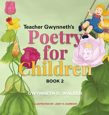 Poezja dla dzieci nauczycielki Gwynneth: Książka 2 - Teacher Gwynneth's Poetry for Children: Book 2