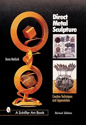 Bezpośrednia rzeźba w metalu: Twórcze techniki i uznanie - Direct Metal Sculpture: Creative Techniques and Appreciation