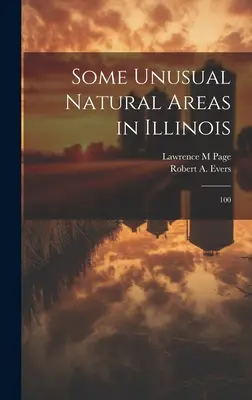 Niezwykłe obszary przyrodnicze w Illinois: 100 - Some Unusual Natural Areas in Illinois: 100