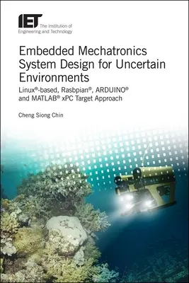 Projektowanie wbudowanych systemów mechatronicznych dla niepewnych środowisk: Linux(r)-Based, Rasbpian(r), Arduino(r) and Matlab(r) Xpc Target Approaches - Embedded Mechatronics System Design for Uncertain Environments: Linux(r)-Based, Rasbpian(r), Arduino(r) and Matlab(r) Xpc Target Approaches