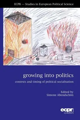 Dorastanie do polityki: Konteksty i czas socjalizacji politycznej - Growing into Politics: Contexts and Timing of Political Socialisation