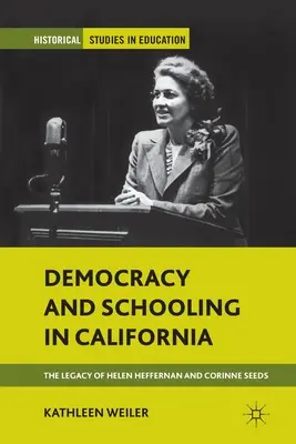 Demokracja i szkolnictwo w Kalifornii: Dziedzictwo Helen Heffernan i Corinne Seeds - Democracy and Schooling in California: The Legacy of Helen Heffernan and Corinne Seeds
