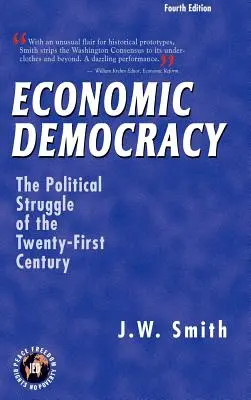 Demokracja ekonomiczna: The Political Struggle of the Twenty-First Century -- 4th Edition Hbk - Economic Democracy: The Political Struggle of the Twenty-First Century -- 4th Edition Hbk