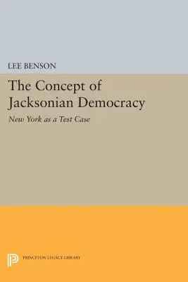 Koncepcja demokracji jacksonowskiej: Nowy Jork jako przypadek testowy - The Concept of Jacksonian Democracy: New York as a Test Case