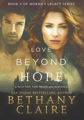 Love Beyond Hope: szkocki romans o podróżach w czasie - Love Beyond Hope: A Scottish, Time Travel Romance