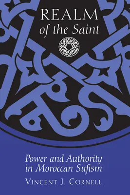 Realm of the Saint: Władza i autorytet w marokańskim sufizmie - Realm of the Saint: Power and Authority in Moroccan Sufism