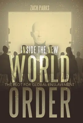 Wewnątrz Nowego Porządku Świata: Plan globalnego zniewolenia - Inside the New World Order: The Plot for Global Enslavement