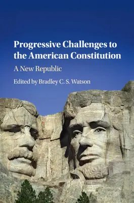 Postępowe wyzwania dla amerykańskiej konstytucji: Nowa Republika - Progressive Challenges to the American Constitution: A New Republic